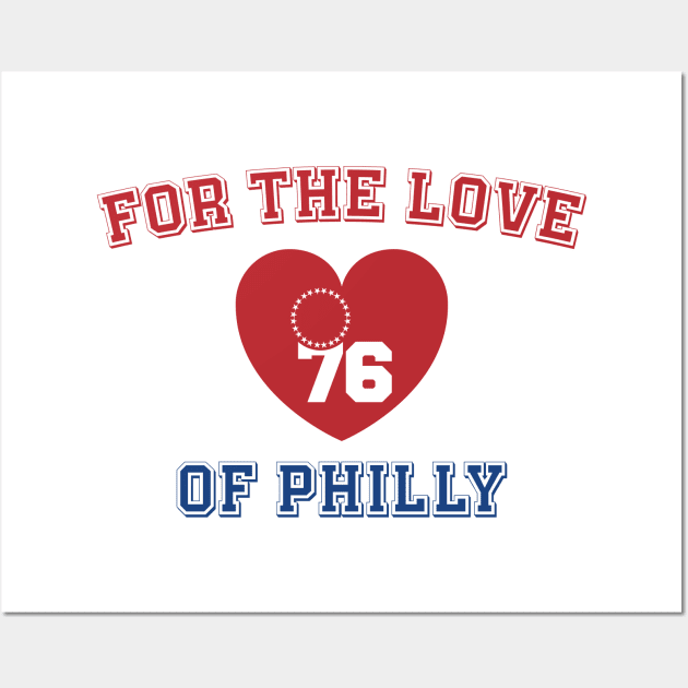 For The Love Of Philly 76ers Wall Art by Emma